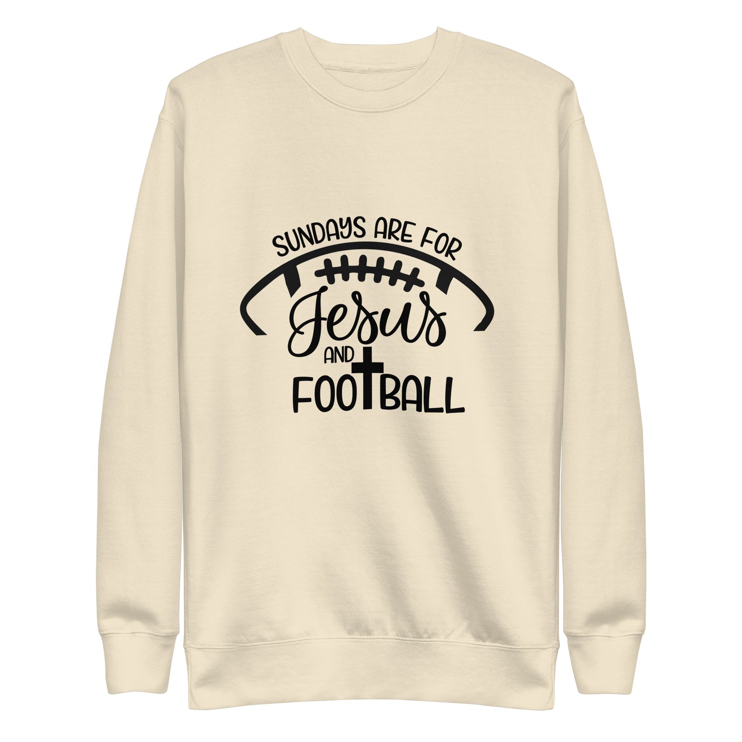 Sundays Are For Jesus and Football Unisex Premium Sweatshirt