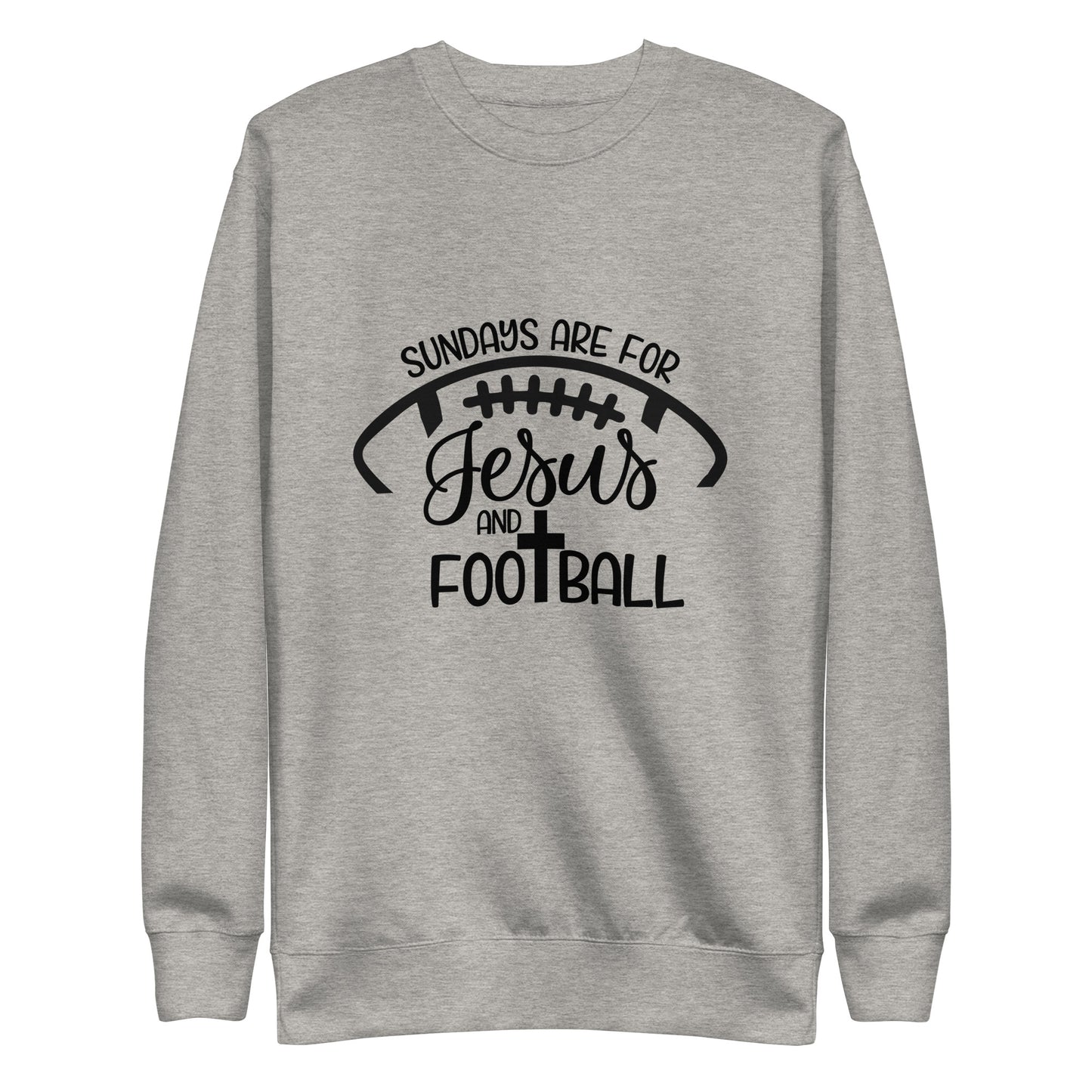 Sundays Are For Jesus and Football Unisex Premium Sweatshirt