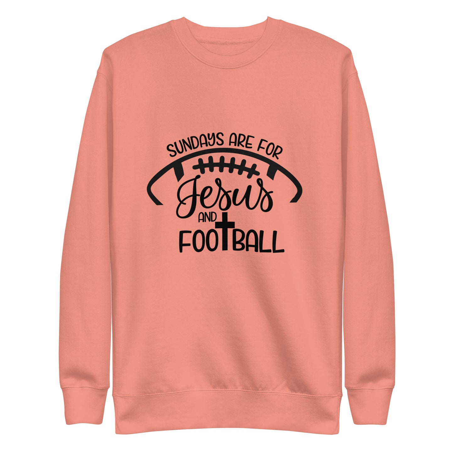 Sundays Are For Jesus and Football Unisex Premium Sweatshirt