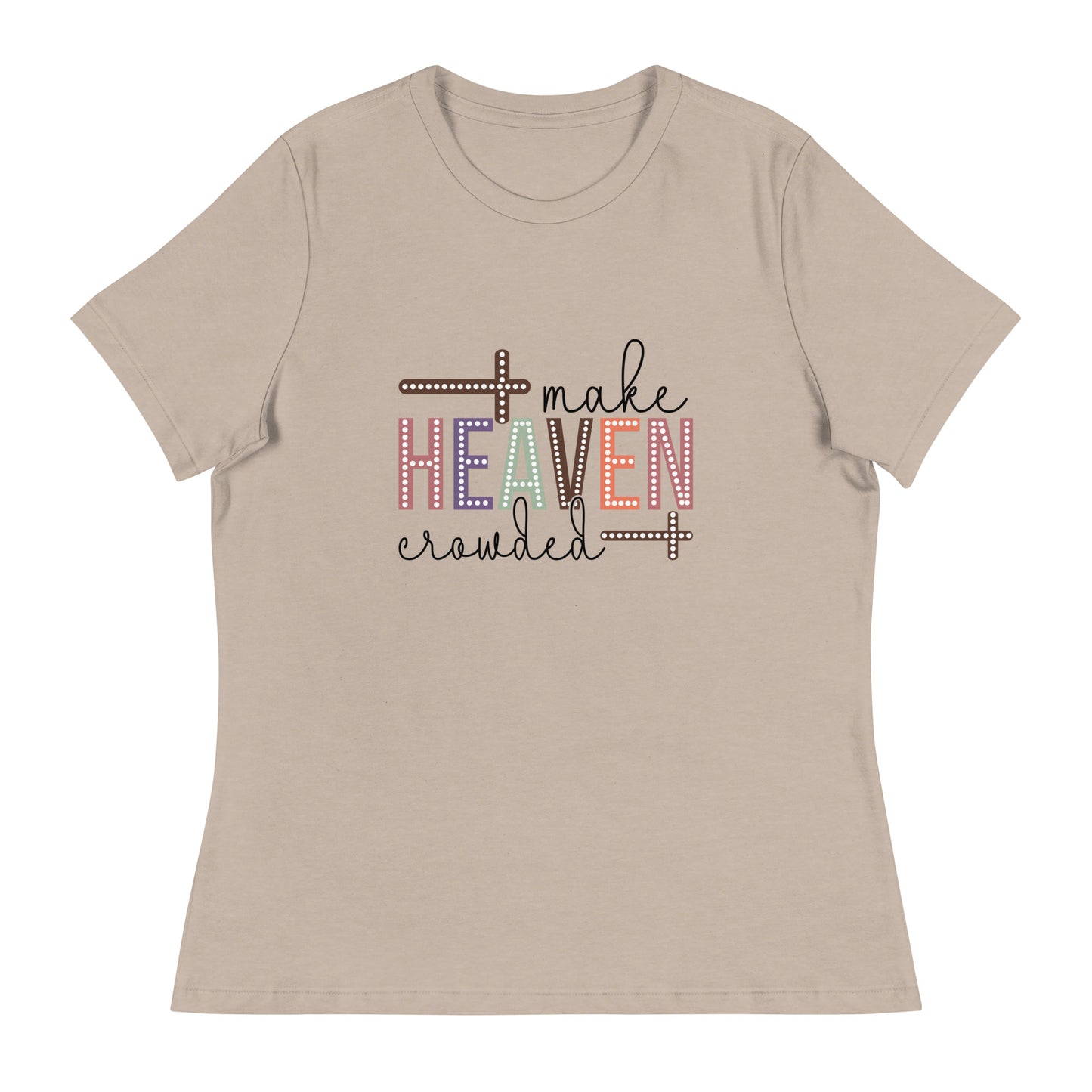 Make Heaven Crowded Women's Relaxed T-Shirt